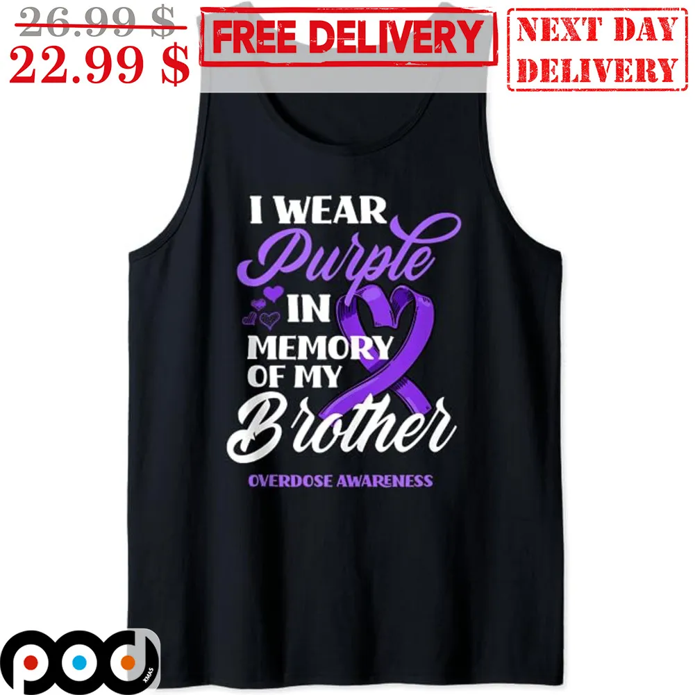 I Wear Purple In Memory Of My Brother Averdose Awareness Shirt