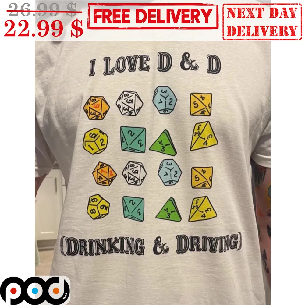 Math Dice I Love D And D Drinking And Driving Shirt