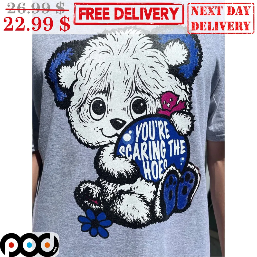 Puppy You're Scaring The Hoes Shirt