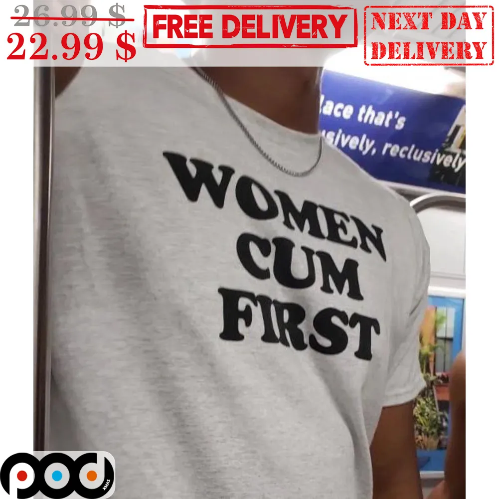 Women Cum First Shirt