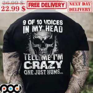 Skull 9 Of 10 Voice In My Head Tell Me I'm Crazy One Just Hums Vintage Shirt