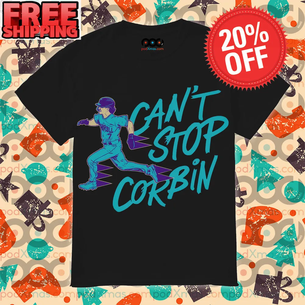 Corbin Carroll Can’t Stop Corbin Arizona Diamondbacks MLB shirt