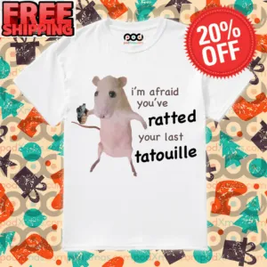 Mouse Gun I’m Afraid You’ve ratted your Last Tatouille detaylor Shirt