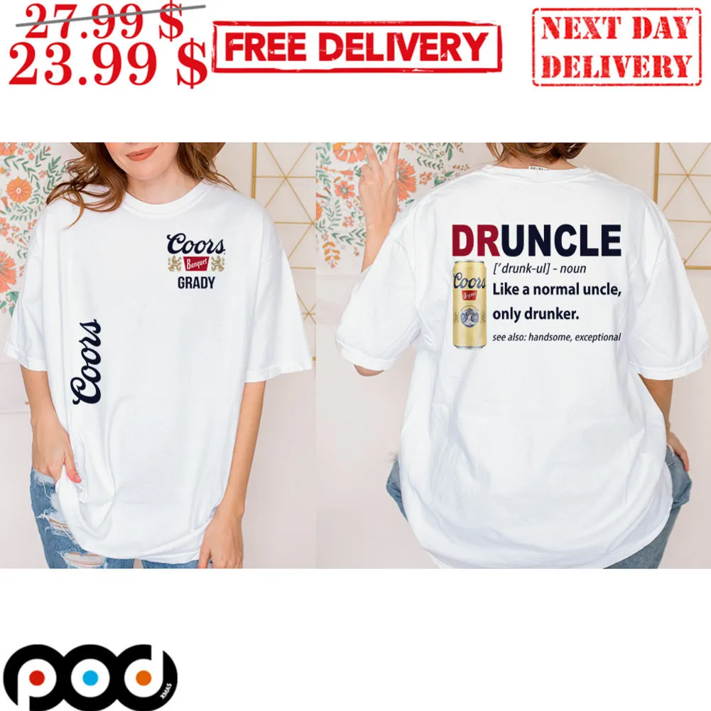 Coors Druncle Like A Normal Uncle Only Drunker Shirt