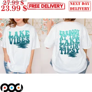 Lake Vibes errbody At The Lake Gettin Tipsy Shirt