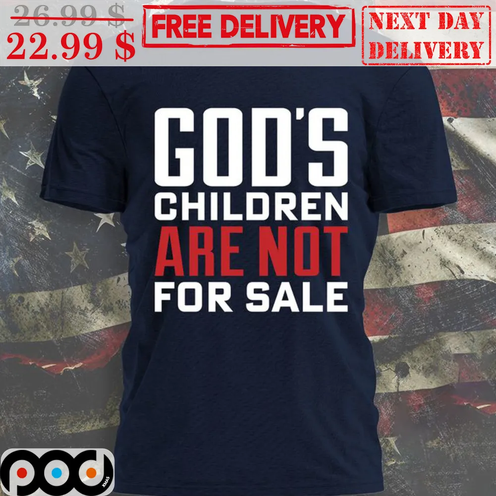 God's Children Are Not For Sale Shirt