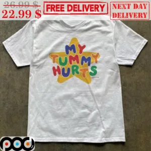 My Tummy Hurts Shirt