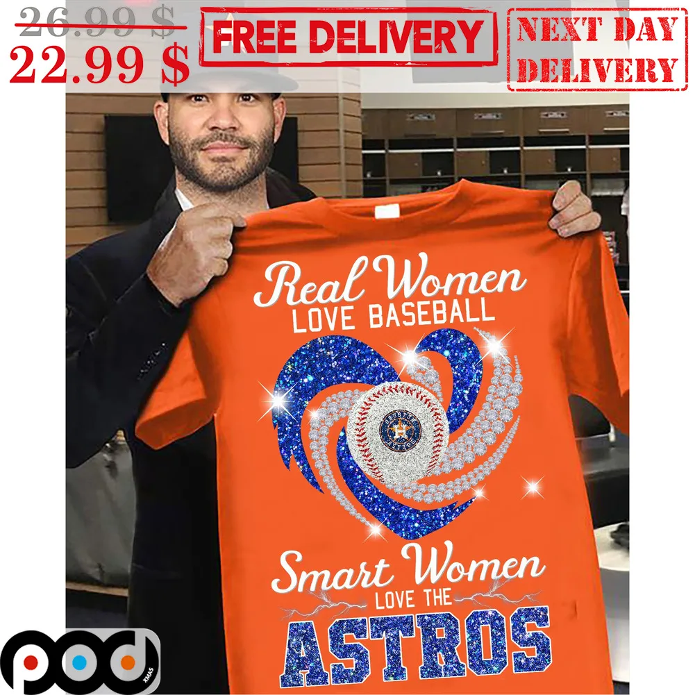 Real Women Love Baseball Smart Women Love The Astros Shirt