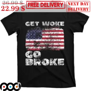 Get Woke Go Broken American Flag Vintage Shirt