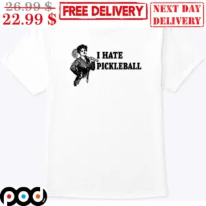 Lady I Hate Pickleball Shirt