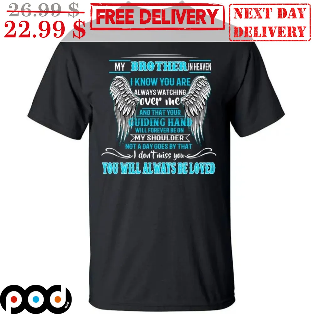 My Brother In Heaven I Know You Are Always Watching Over Me Angel Wings Shirt