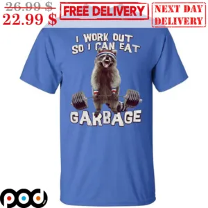 Raccoon Gym I Work Out So I Can Eat Garbage Vintage Shirt