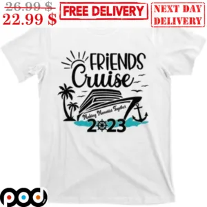 Ship Summer Friends Cruise 2023 Shirt
