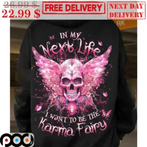 Skull Angel In My Next Life I Want To Be The Karma Fairy Shirt