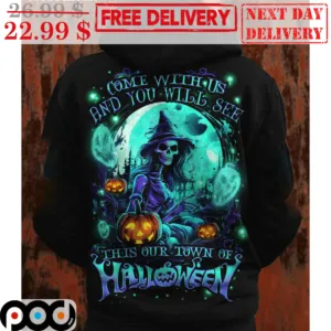 Witch Come With Us And You Will See This Our Town Of Halloween 2023 Shirt