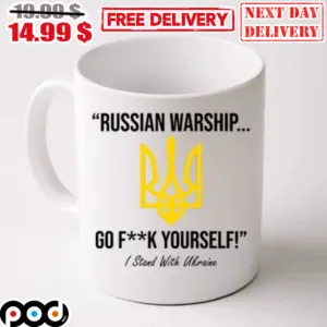 Russian Warship Go Fuck Yourself I Stand With Ukraina Mug