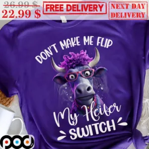 Don't Make Me Flip My Heifer Switch Vintage Shirt