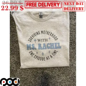 Surviving Motherhood With Ms.Rachel One Episode At A Time Shirt