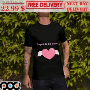 Fifty Fifty Cupid Is So Dumb Heart Shirt