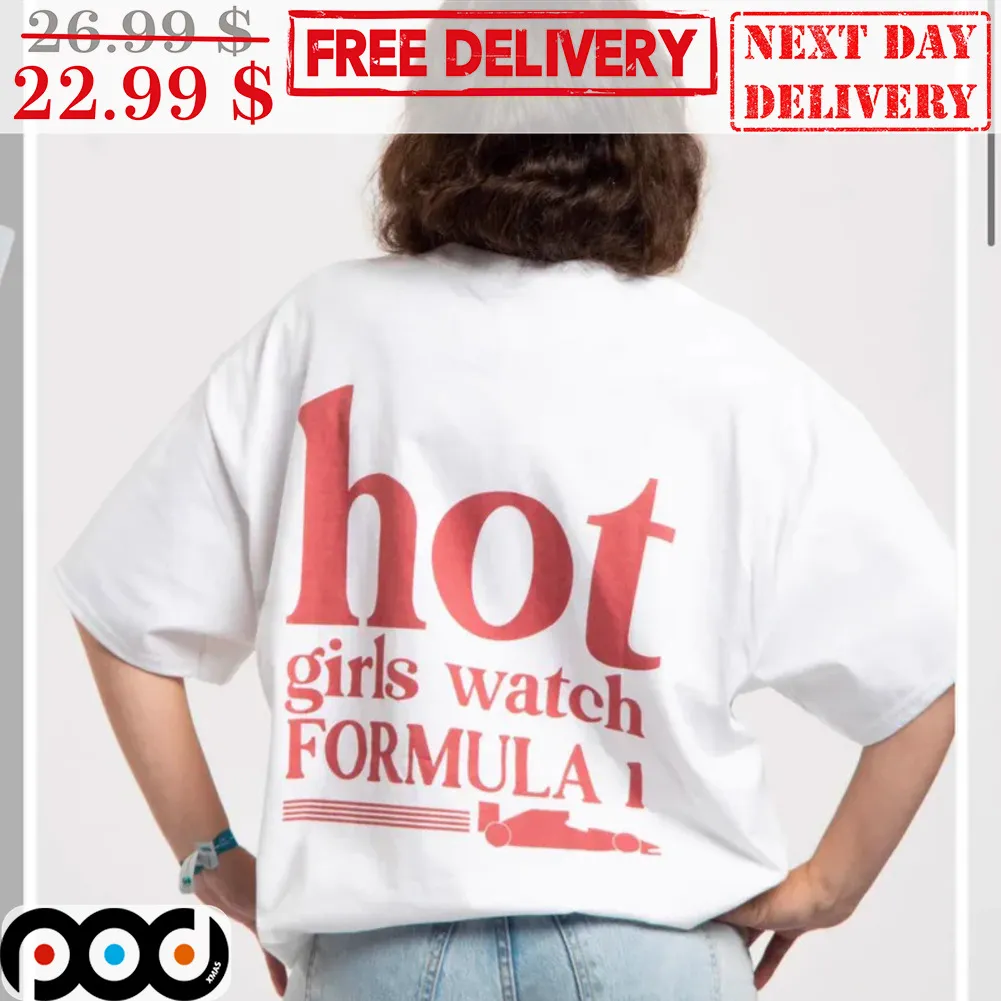 Hot Girls Watch Formula 1 Shirt