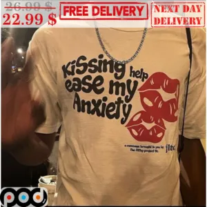 Kissing Help Ease My Anxiety Shirt