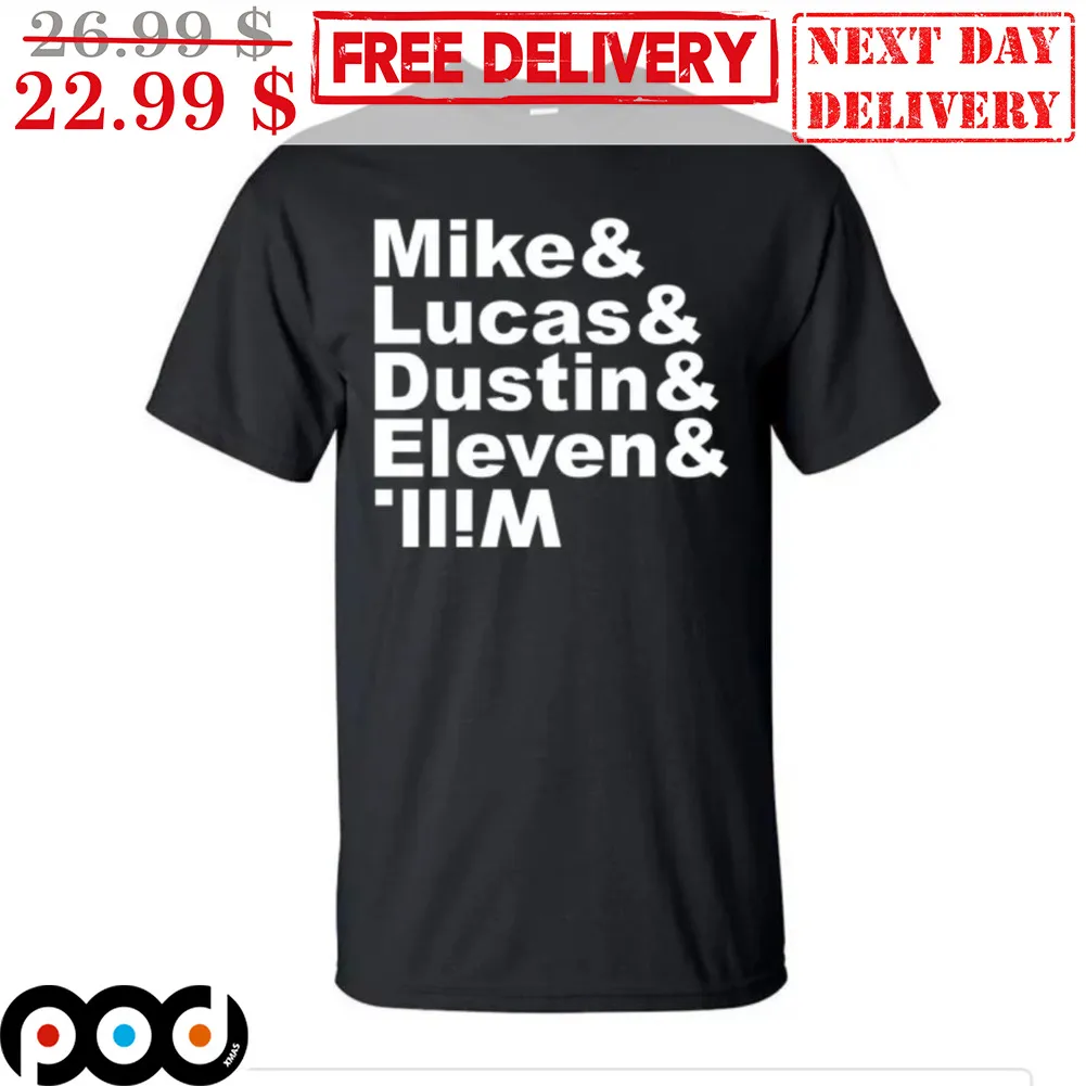 Mike & Lucas & Dustin & Eleven & Will Shirt
