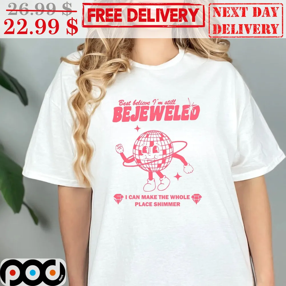 Stream Flat Earth Disco Best Believe I'm Still Bejeweled I Can Make The Whole Place Shimmer Shirt