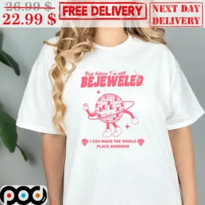 Stream Flat Earth Disco Best Believe I'm Still Bejeweled I Can Make The Whole Place Shimmer Shirt