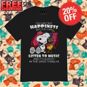 Snoopy Sleep You Can't Buy Happiness But You Can Listen To Music And It' Almost The Same Thing Shirt