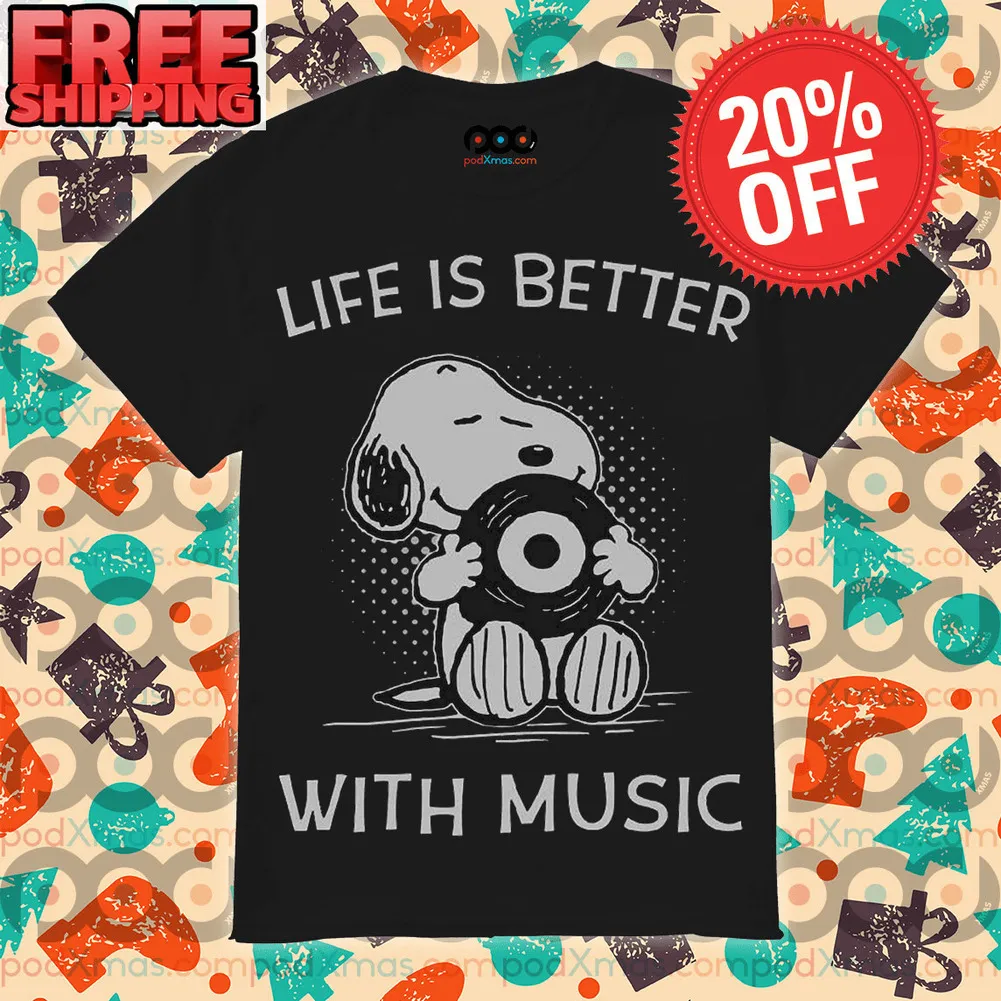 Snoopy Life Is Better With Music Shirt