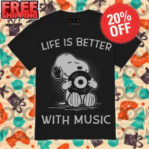Snoopy Life Is Better With Music Shirt