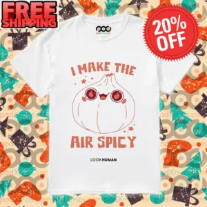 Garlic I Make The Air Spicy Look Human Shirt