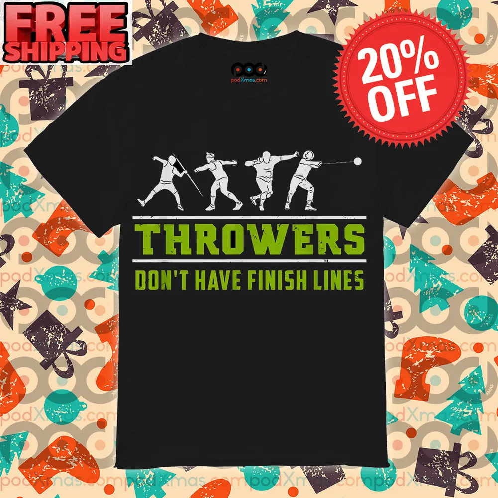 Sports Throwers Don't Have Finish Lines Shirt