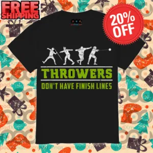 Sports Throwers Don't Have Finish Lines Shirt