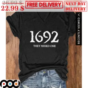 1692 They Missed One Shirt