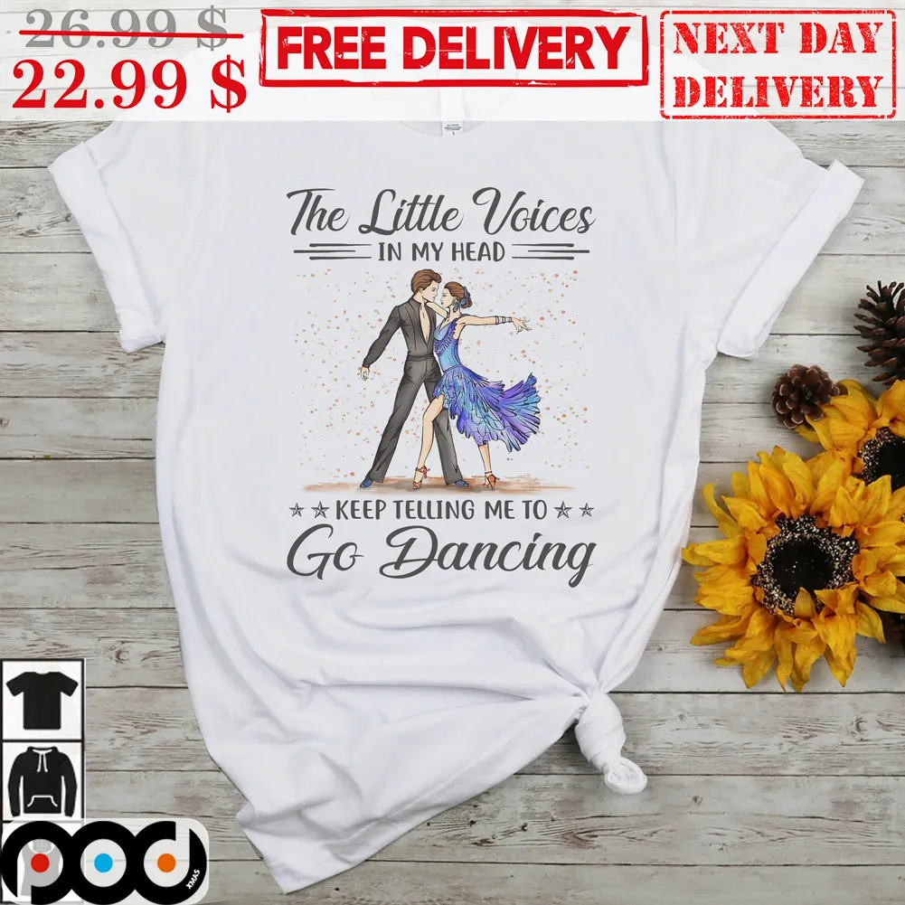 Couple The Little Voices In My Head Keep Telling Me To Go Dancing Shirt