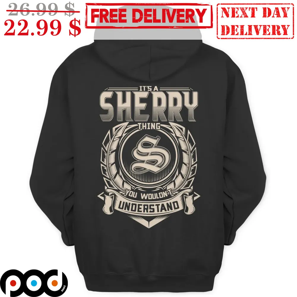 It's A Sherry Thing You Wouldn't Understand Shirt