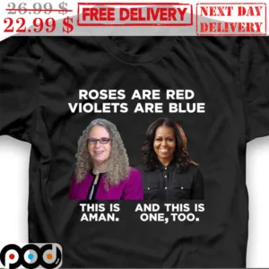Roses Are Red Violets Are Blue This Is Aman And This Is One Too Shirt