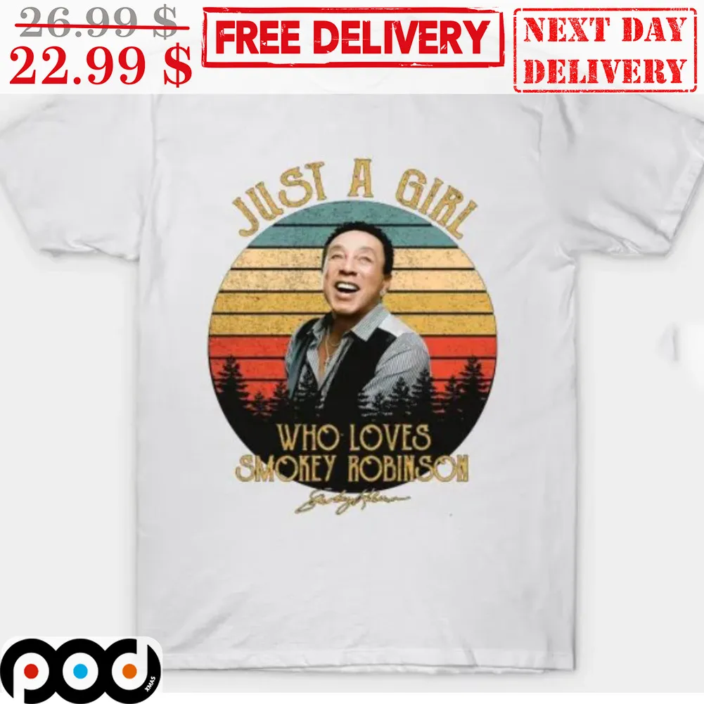 Just A Girl Who Loves Smokey Robinson Signature Vintage Shirt