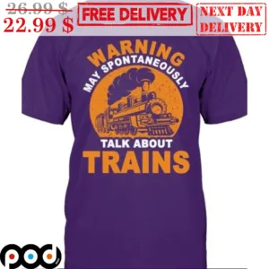 Warning May Spontaneously Talk About Trains Vintage Shirt