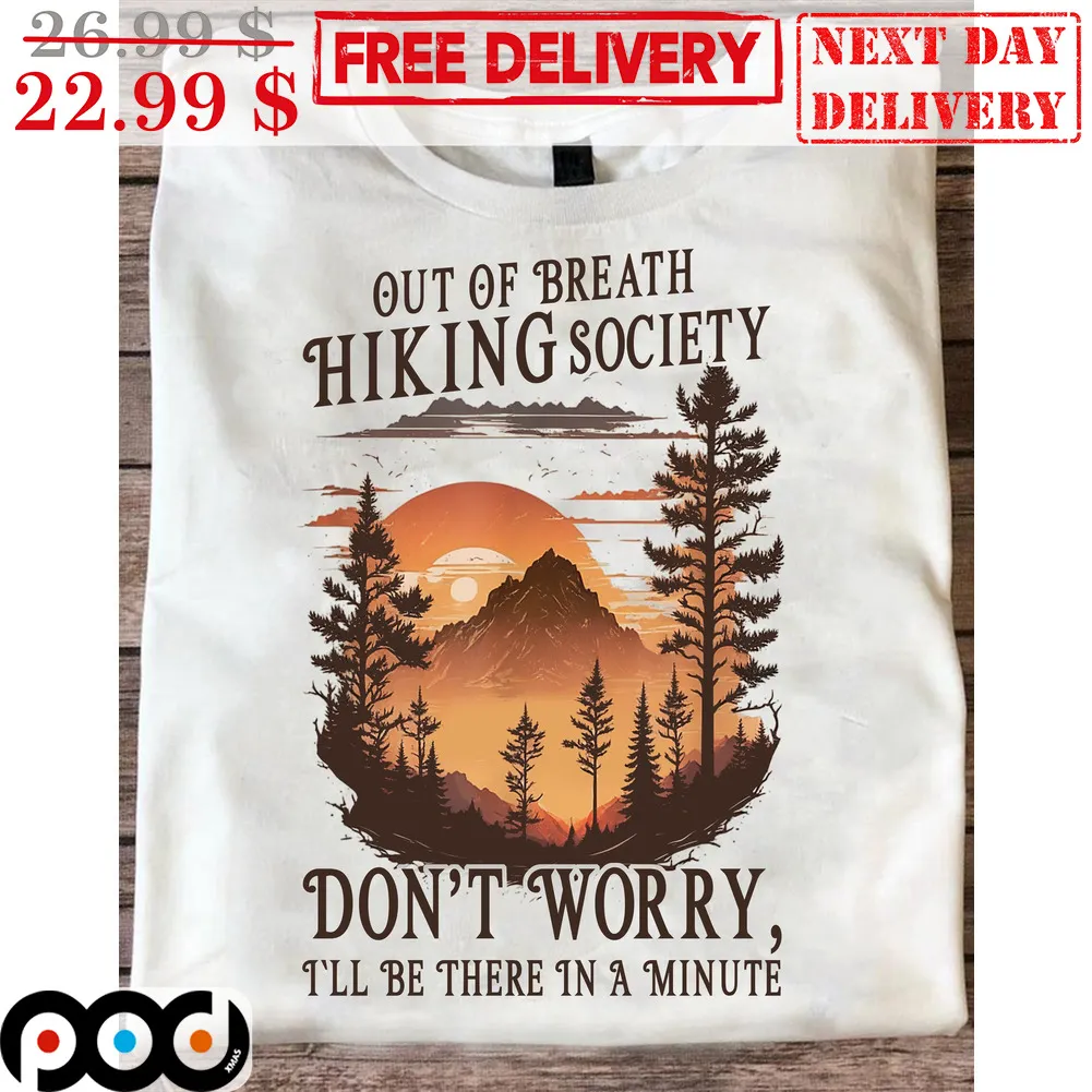 Out Of Breath Hiking Society Don't Worry I'll Be There In A Mintute Vintage Shirt