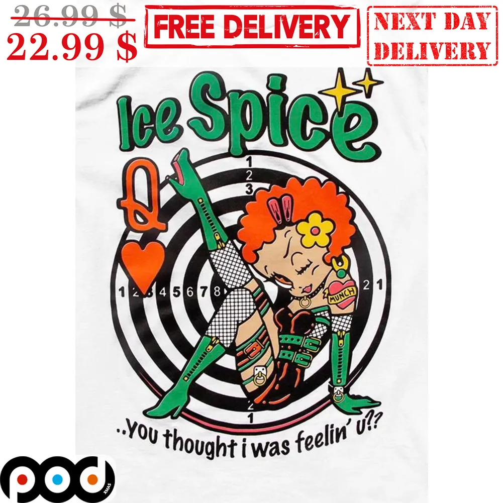 Ice Spice Q You Thought I Was Feelin' U Shirt
