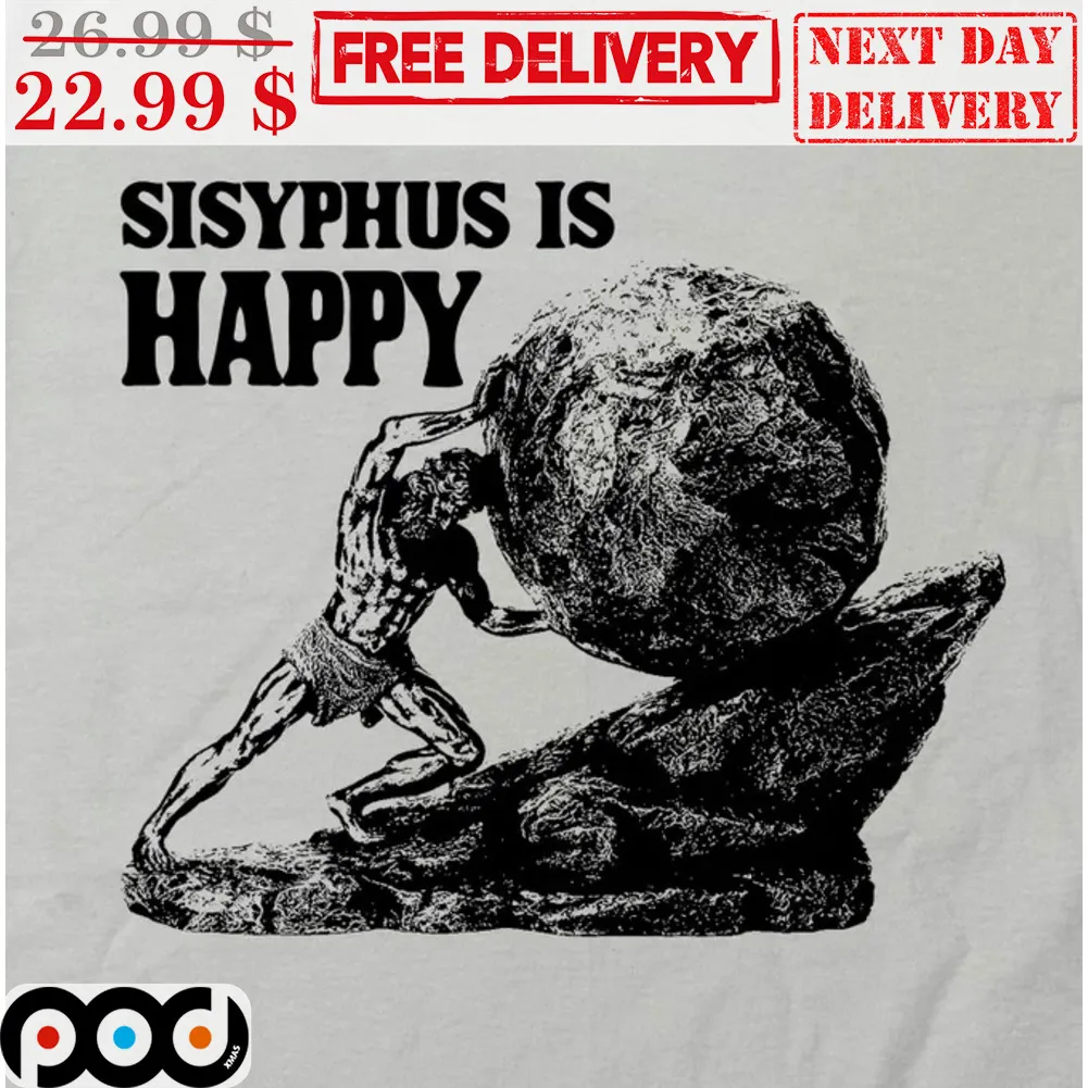 Sisyphus is Happy Man Push Rock Vintage Shirt