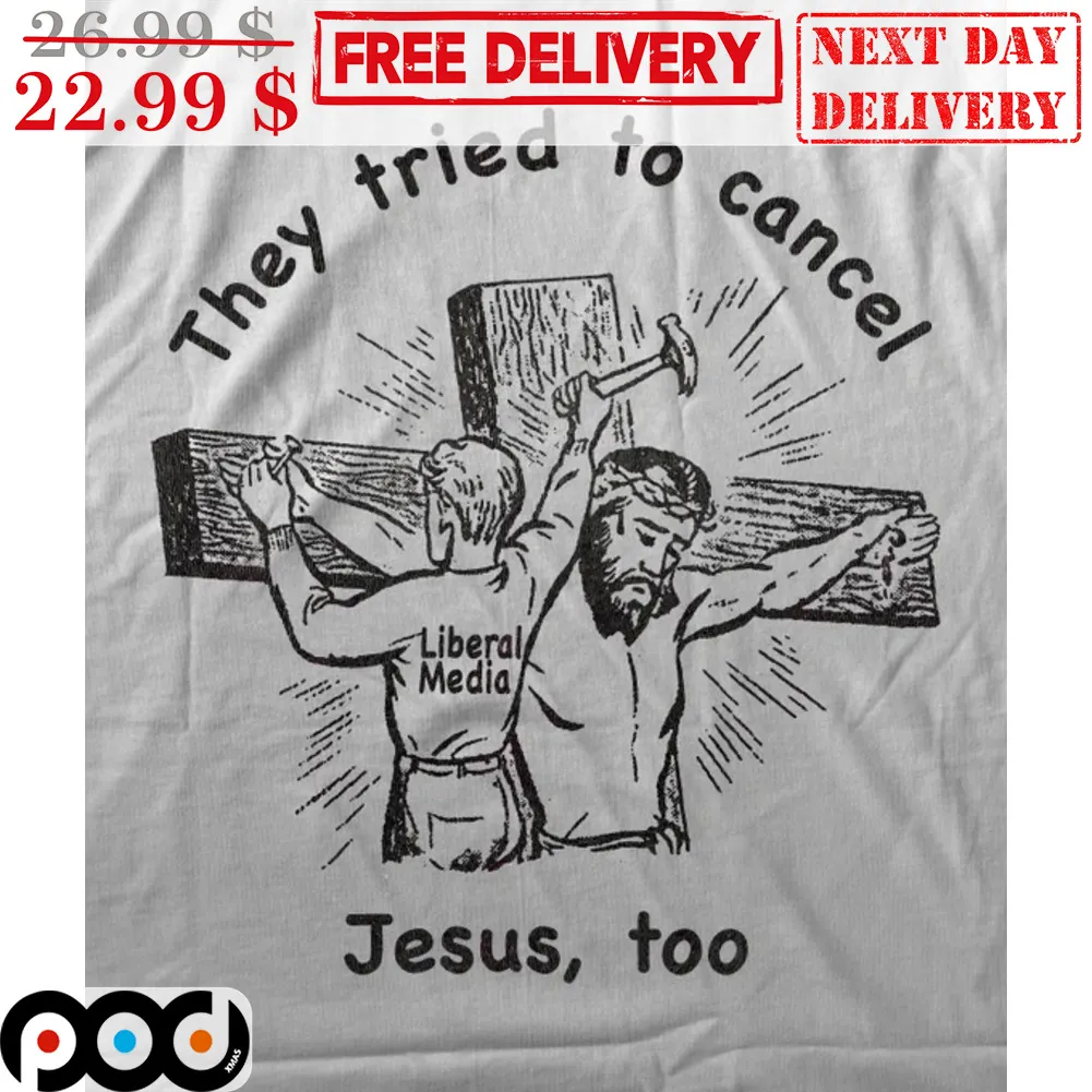 They Tried To Cancel Jesus Too Vintage Shirt