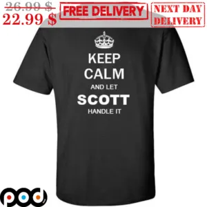 Crown Keep Calm And Let Scott Handle It Shirt