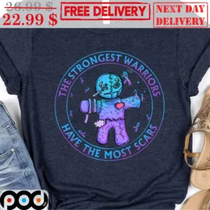 Doll The Strongest Warriors Have The Most Scars Awareness Shirt