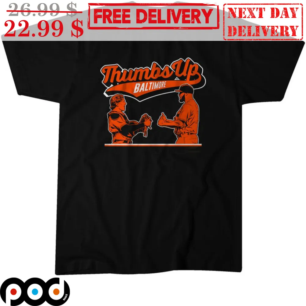 Thumbs Up Baltimore Adley Rutschman And Félix Bautista Baltimore Orioles Shirt