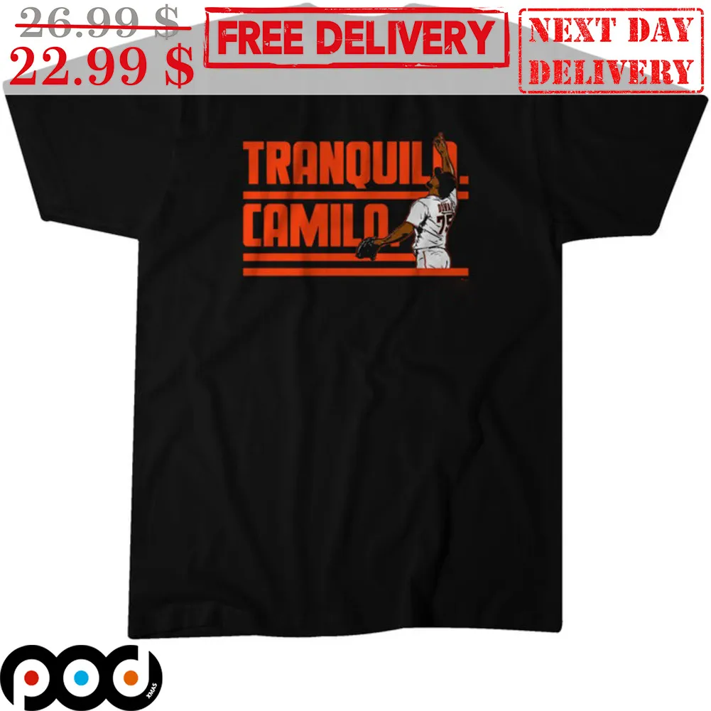 Tranquila Camilo Camilo Doval San Francisco Giants Shirt
