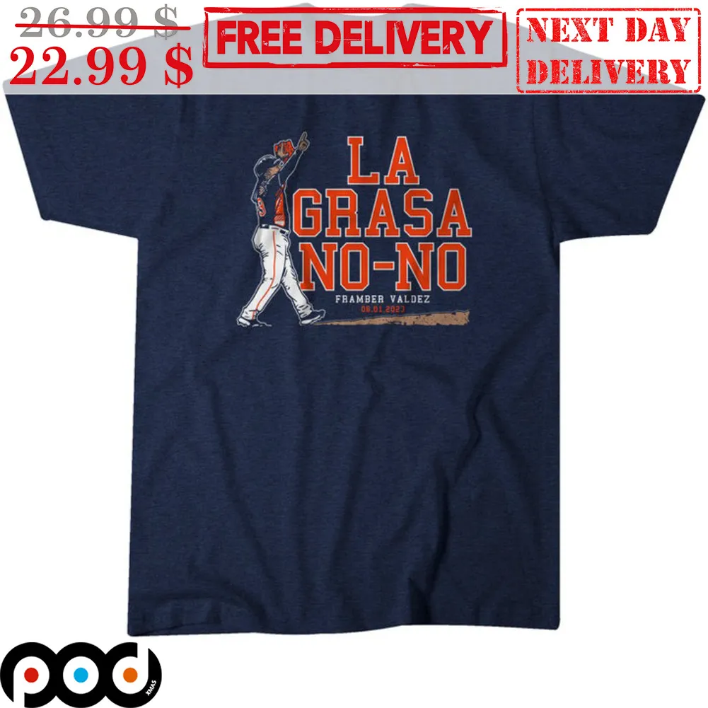 LA Grasa No-No Framber Valdez Houston Astros Shirt