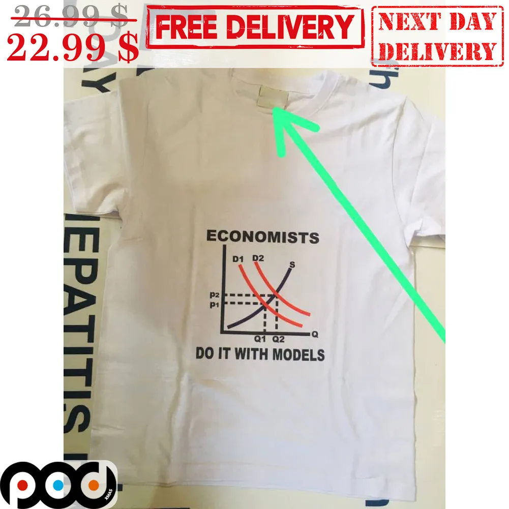 Economists Do It With Models Shirt